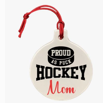 "Proud as Puck" Hockey Ornament